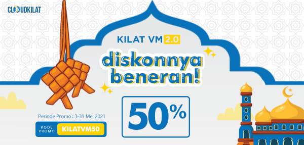 Promo Lebaran CloudKilat Diskon 50% Kilat VM 2.0